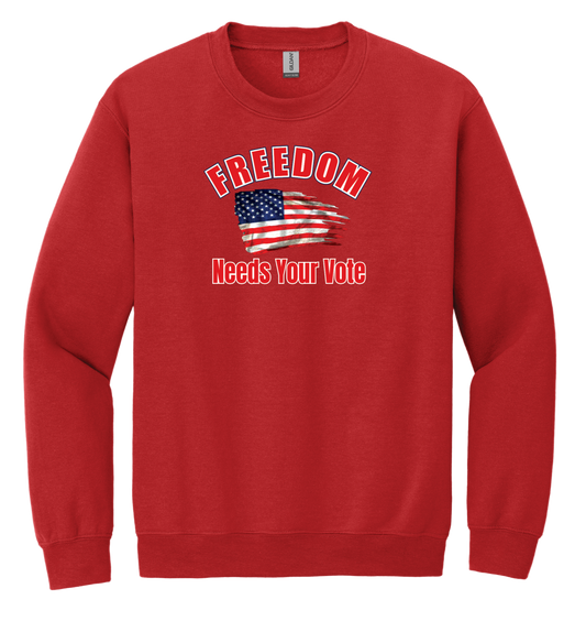 Freedom Needs Your Vote Crewneck Sweatshirt