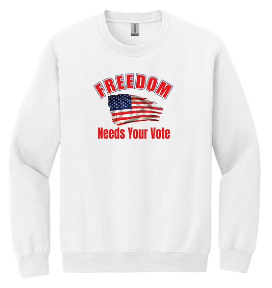 Freedom Needs Your Vote Crewneck Sweatshirt